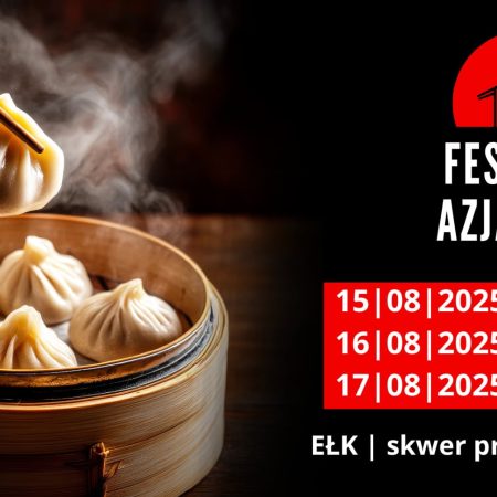 Plakat zapraszający w dniach 15-17 sierpnia 2025 r. do Ełku na Smaki Regionów Azji - Festiwal Azjatycki Ełk 2025.
