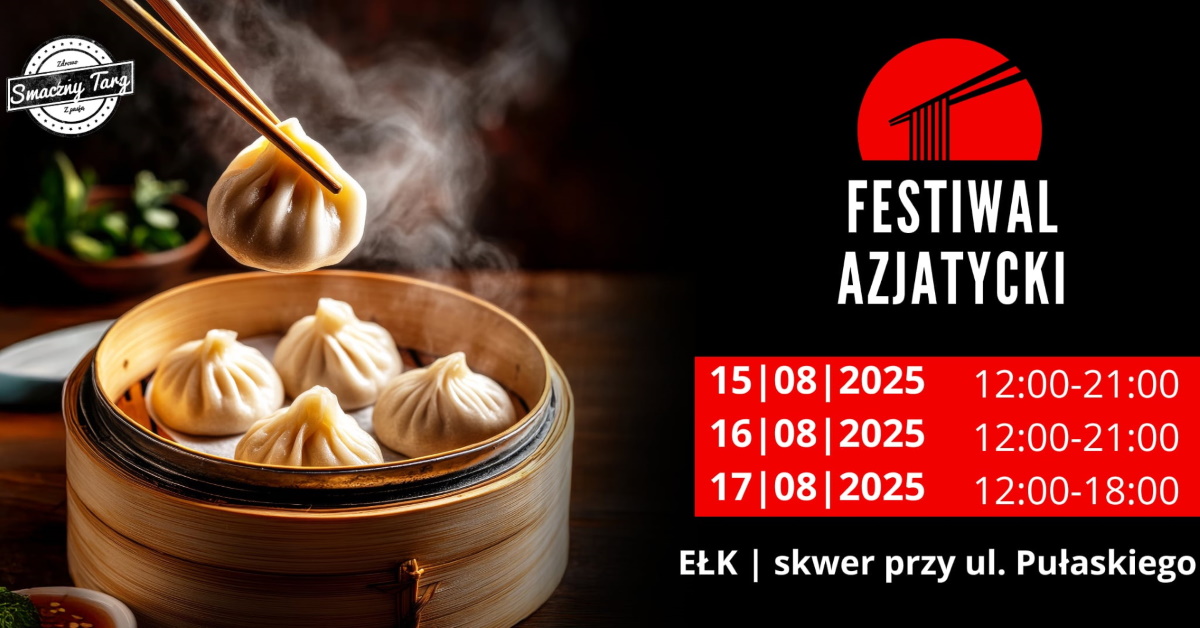 Plakat zapraszający w dniach 15-17 sierpnia 2025 r. do Ełku na Smaki Regionów Azji - Festiwal Azjatycki Ełk 2025. 