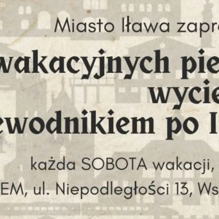 Plakat zapraszający do Iławy na Cykl Wakacyjnych Pieszych Wycieczek po Iławie 2025.