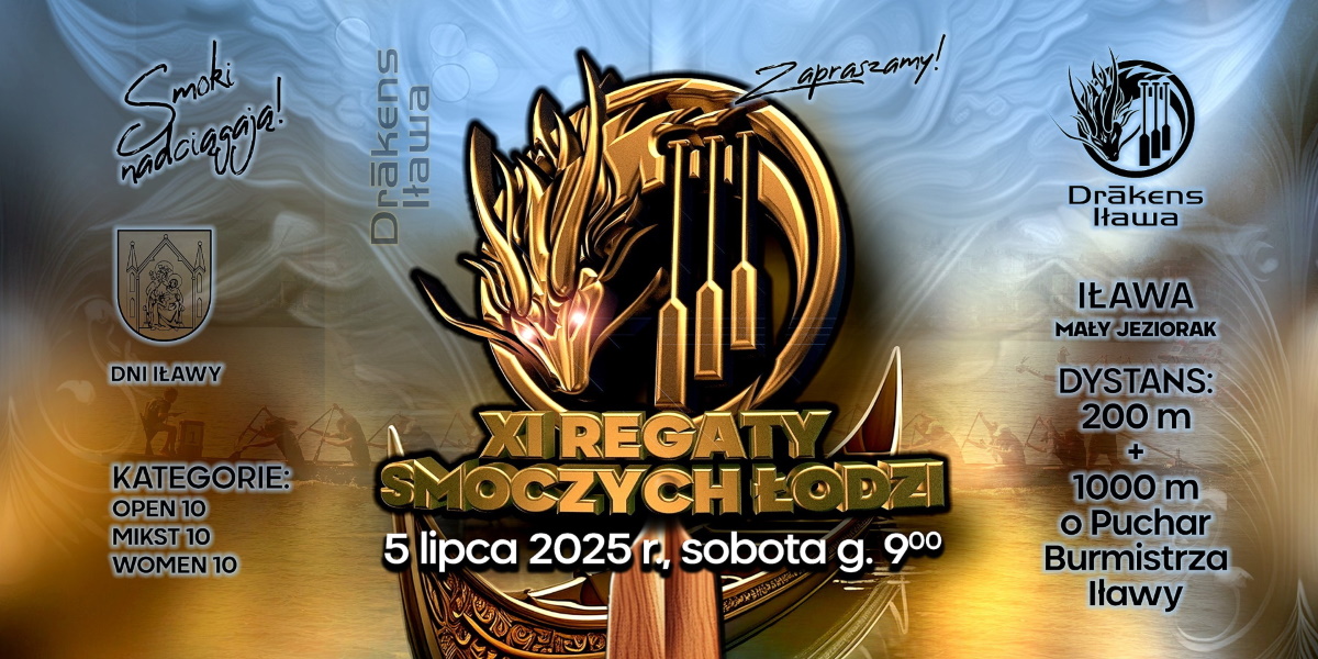 Plakat zapraszający w sobotę 5 lipca 2025 r. do Iławy na Regaty Łodzi Smoczych o Złote Wiosło Jezioraka Iława 2025. 