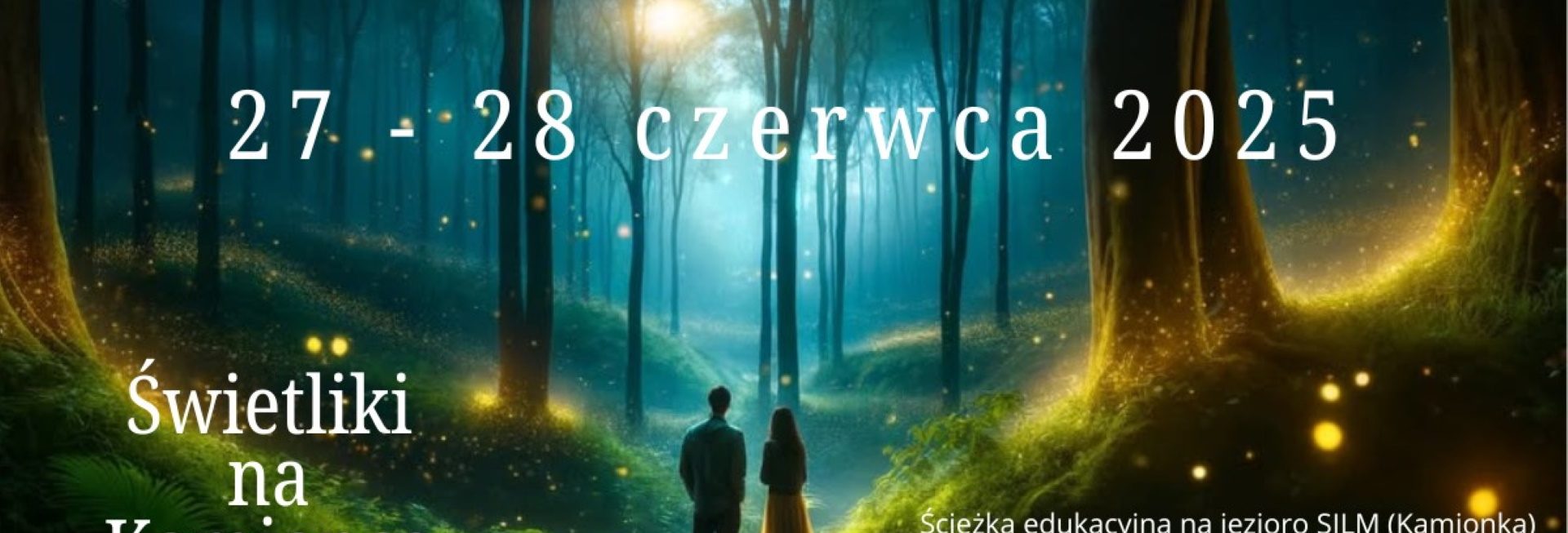 Plakat zapraszający w dniach 27-28 czerwca 2025 r. do Iławy Wyprawę "Świetliki na Kamionce" Iława 2025.