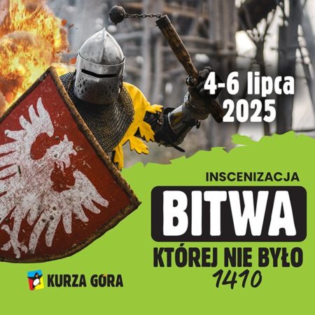 Plakat zapraszający w dniach 4-6 lipca 2025 r. do miejscowości Kurzętnik na Kurzą Górę na Inscenizację Średniowiecznej Bitwy Rycerskiej "Bitwa, której nie było 1410" Kurza Góra Kurzętnik 2025.