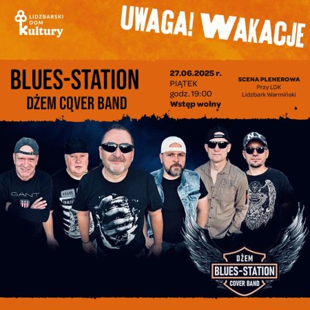 Plakat zapraszający w piątek 27 czerwca 2025 r. do Lidzbarka Warmińskiego na koncert zespołu Blues Station - Dżem Cover Band Lidzbark Warmiński 2025.