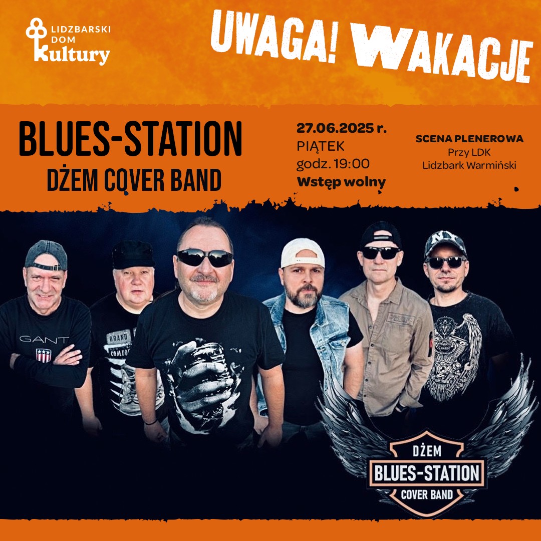 Plakat zapraszający w piątek 27 czerwca 2025 r. do Lidzbarka Warmińskiego na koncert zespołu  Blues Station - Dżem Cover Band Lidzbark Warmiński 2025. 