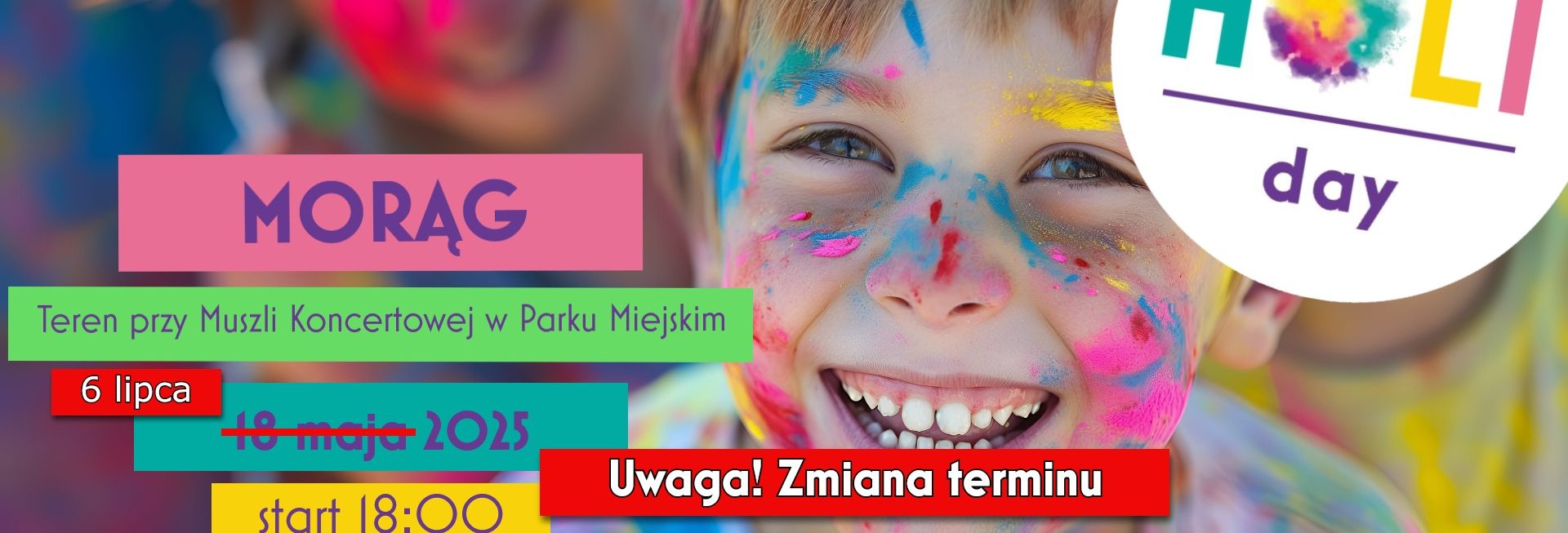 Plakat zapraszający w niedzielę 6 lipca 2025 r. do Morąga na Dzień Kolorów - Holi Day Morąg 2025.
