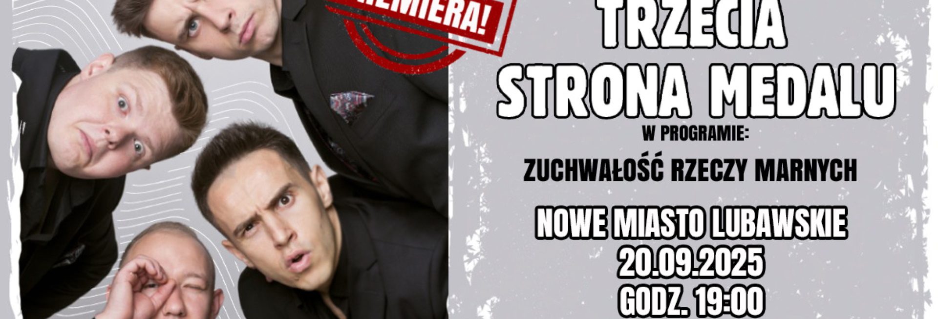 Plakat zapraszający w sobotę 20 września 2025 r. do Nowego Miasta Lubawskiego na występ Kabaretu Trzecia Strona Medalu "Zuchwałość Rzeczy Martwych" Nowe Miasto Lubawskie 2025.