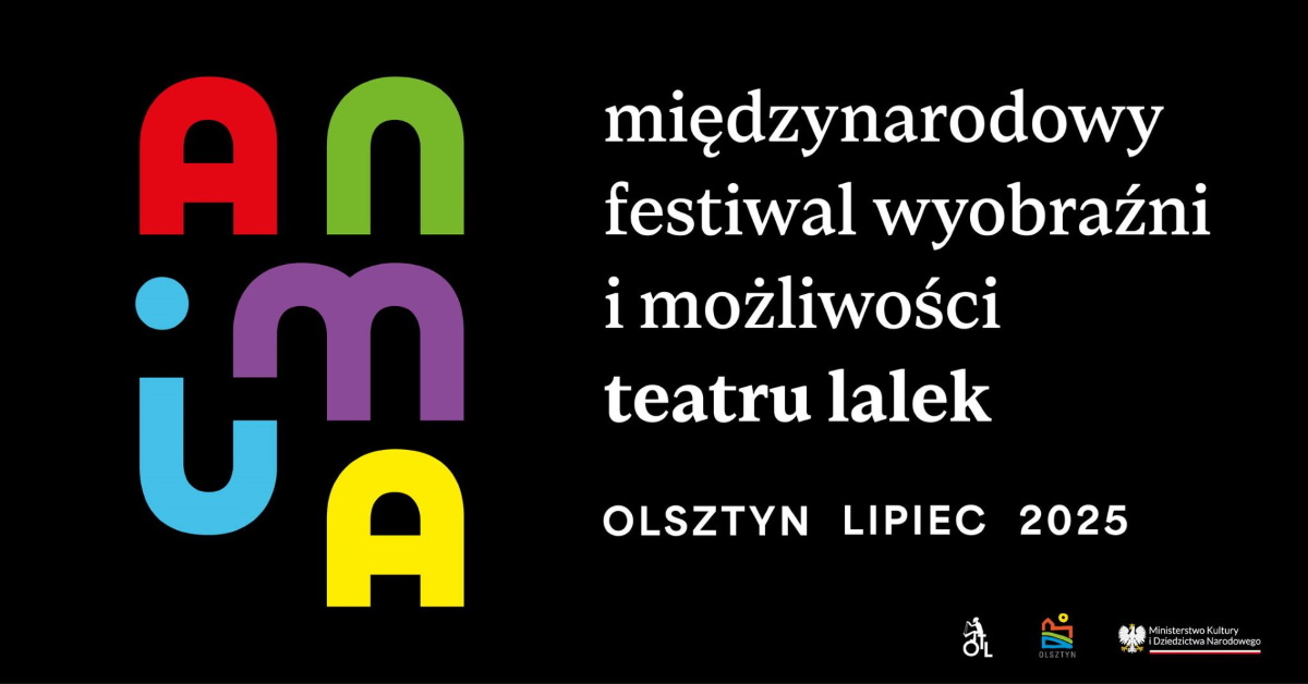 Plakat zapraszający do Olsztyna na ANIMĘ Międzynarodowy Festiwal Wyobraźni i Możliwości Teatru Lalek Olsztyn 2025.