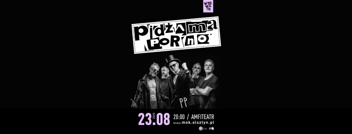 Plakat zapraszający w sobotę 23 sierpnia 2025 r. do Olsztyna na koncert zespołu Pidżama Porno Olsztyn 2025.