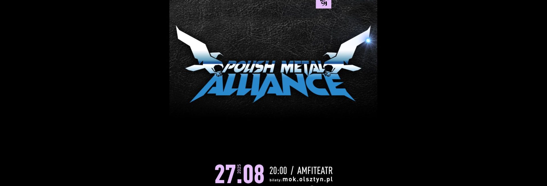 Plakat zapraszający w środę 27 sierpnia 2025 r. do Olsztyna na koncert zespołu Polish Metal Alliance Olsztyn 2025.