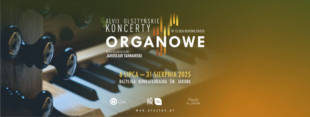 Plakat zapraszający do Olsztyna na 47. edycję Olsztyńskich Koncertów Organowych Olsztyn 2025.