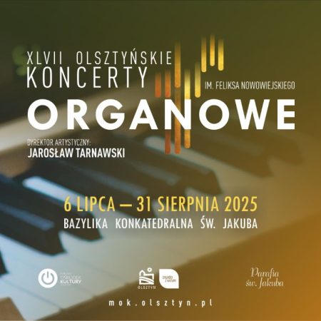 Plakat zapraszający do Olsztyna na 47. edycję Olsztyńskich Koncertów Organowych Olsztyn 2025.