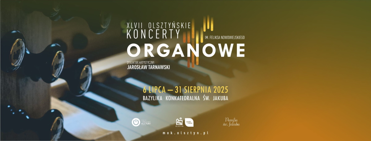 Plakat zapraszający do Olsztyna na 47. edycję Olsztyńskich Koncertów Organowych Olsztyn 2025.