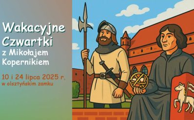Plakat zapraszający do Olsztyna na Wakacyjne Czwartki z Mikołajem Kopernikiem Zamek Olsztyn 2025.