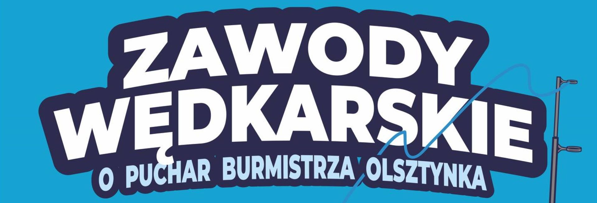 Plakat zapraszający w niedzielę 29 czerwca 2025 r. do Olsztynka na Zawody Wędkarskie o Puchar Burmistrza Olsztynka 2025. 