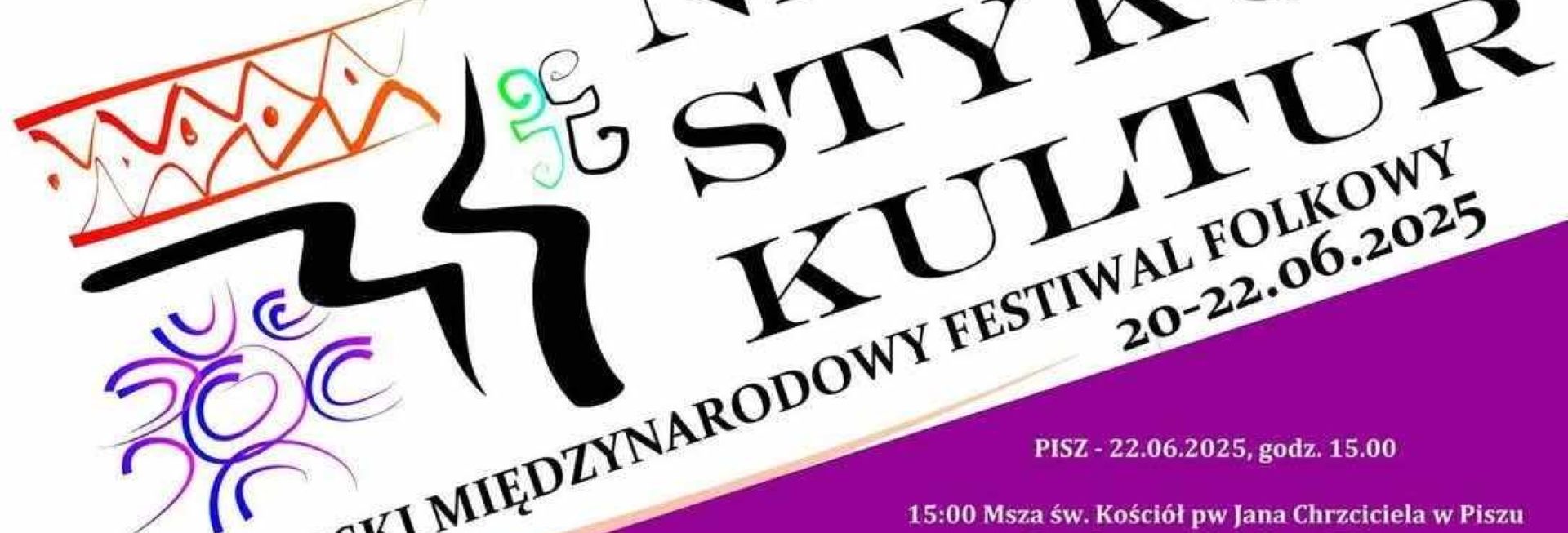 Plakat zapraszający w dniach 20-22 czerwca 2025 r. do Pisza na Mazurski Międzynarodowy Festiwal Folkowy Na Styku Kultur Pisz 2025.