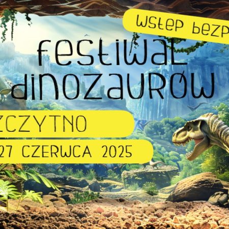 Plakat zapraszający w piątek 27 czerwca 2025 r. do Szczytna na Festiwal Dinozaurów Szczytno 2025.
