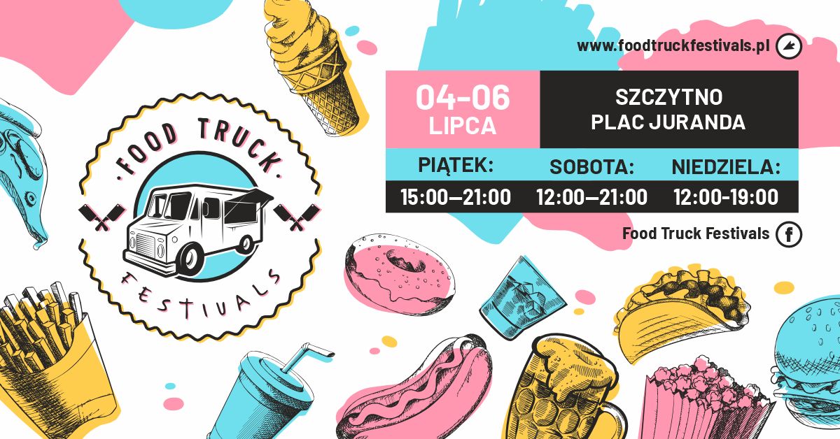 Plakat zapraszający w dniach 4-6 lipca 2025 r. do Szczytna na Food Truck Festivals Szczytno 2025. 