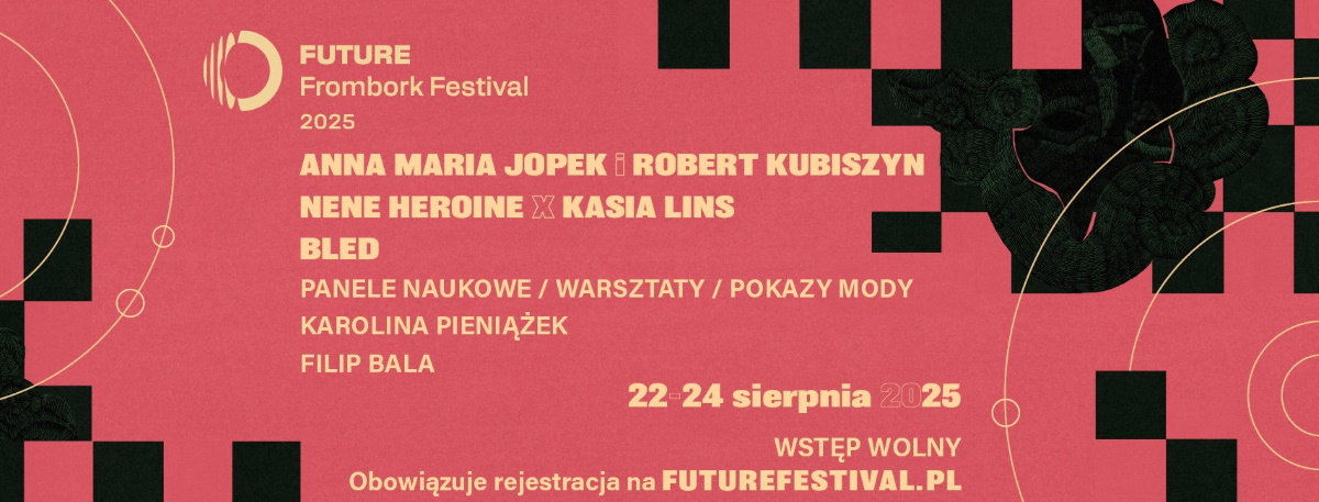 Plakat zapraszający w dniach 22-24 sierpnia 2025 r. do Fromborka na Future Frombork Festival by Copernicus Open - Science & Art Frombork 2025. 