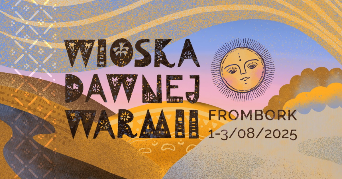 Plakat zapraszający w dniach 1-3 sierpnia 2025 r. do Fromborka na wydarzenie Wioska Dawnej Warmii Frombork 2025. 