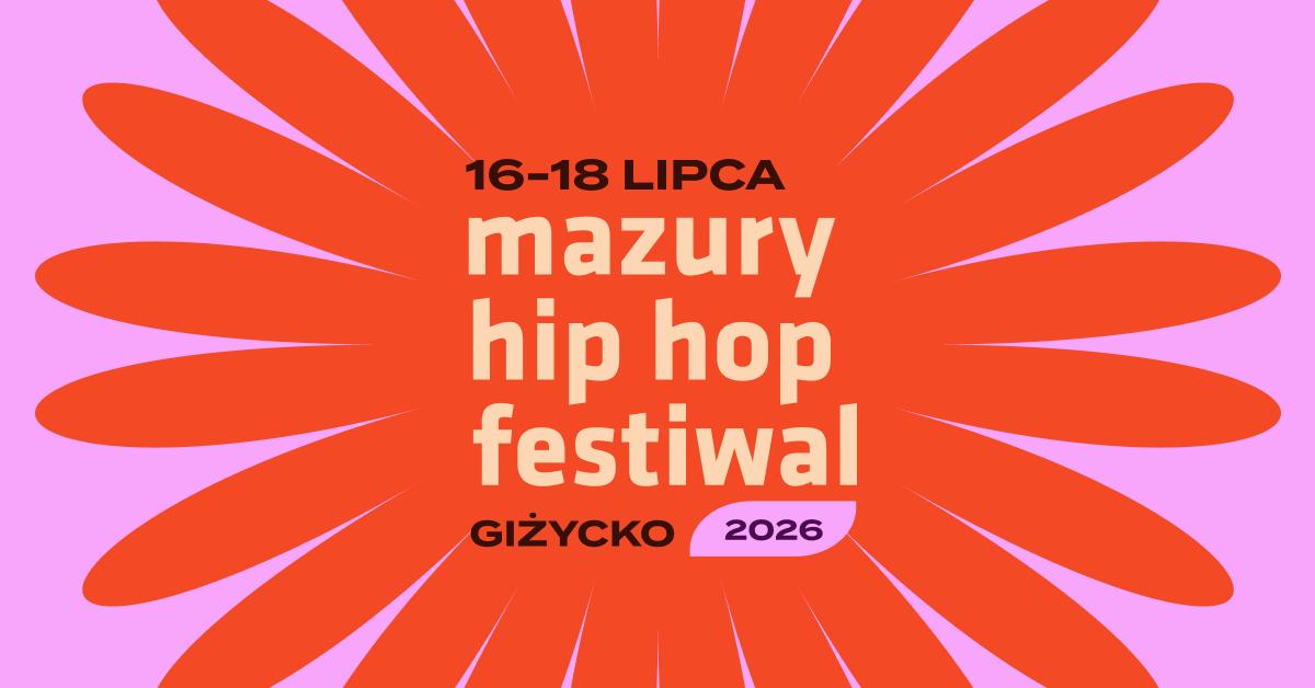 Plakat zapraszający w dniach 16-18 lipca 2026 r. do Giżycka na 26. edycję Festiwalu Mazury Hip Hop Festiwal Giżycko 2026.