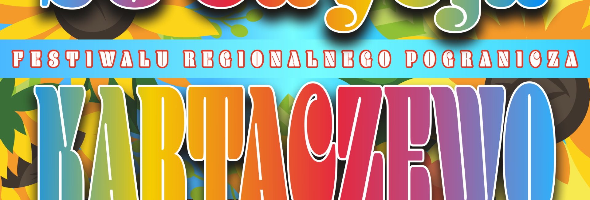Plakat zapraszający w niedzielę 3 sierpnia 2025 r. do Gołdapi na 26. edycję Regionalnego Festiwalu Pogranicza Kartaczewo Gołdap 2025.