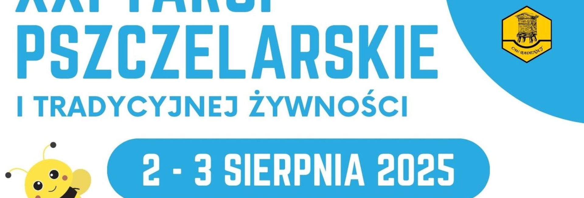 Plakat zapraszający w dniach 2-3 sierpnia 2025 r. do miejscowości Karczowiska Górne koło Elbląga na Targi Pszczelarskie i Tradycyjnej Żywności - Karczowiska Górne k. Elbląga 2025.