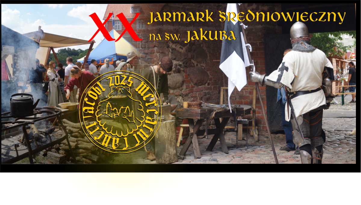 Plakat zapraszający w dniach 25-27 lipca 2025 r. do Kętrzyna na 20. edycję Jarmarku Średniowiecznego św. Jakuba Kętrzyn 2025.