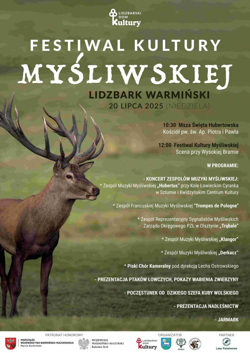 Plakat zapraszający w niedzielę 20 lipca 2025 r. do Lidzbarka Warmińskiego na kolejną edycję Festiwalu i Jarmarku Kultury Myśliwskiej Lidzbark Warmiński 2025.