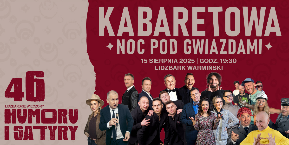 Plakat zapraszający w piątek 15 sierpnia 2025 r. do Lidzbarka Warmińskiego na Kabaretową Noc Pod Gwiazdami - Lidzbarskie Wieczory Humoru i Satyry Lidzbark Warmiński 2025. 