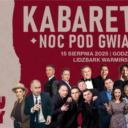 Plakat zapraszający w piątek 15 sierpnia 2025 r. do Lidzbarka Warmińskiego na Kabaretową Noc Pod Gwiazdami - Lidzbarskie Wieczory Humoru i Satyry Lidzbark Warmiński 2025.