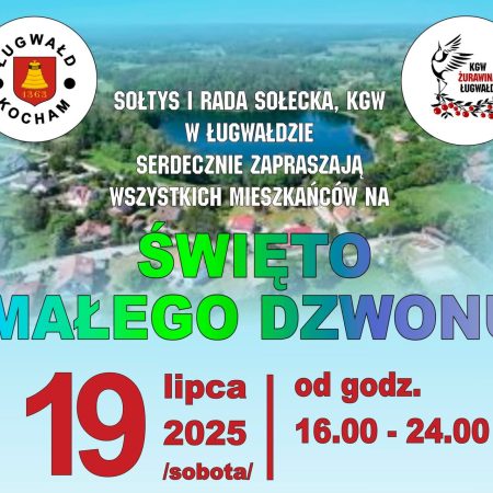 Plakat zapraszający w sobotę 19 lipca 2025 r. do miejscowości Ługwałd w gminie Dywity na Festyn Święto Małego Dzwonu Ługwałd 2025.