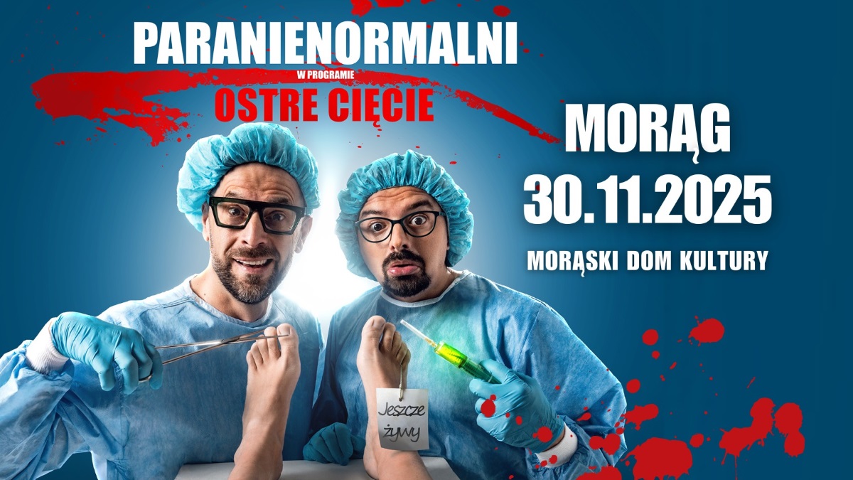 Plakat zapraszający w niedzielę 30 listopada 2025 r. do Morąga na występ kabaretu Paranienormalni "Ostre Cięcie" Morąg 2025.