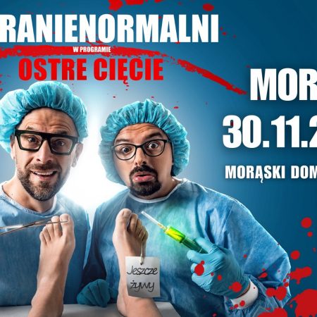 Plakat zapraszający w niedzielę 30 listopada 2025 r. do Morąga na występ kabaretu Paranienormalni "Ostre Cięcie" Morąg 2025.