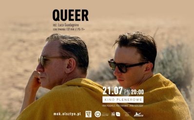 Plakat zapraszający w poniedziałek 21 lipca 2025 r. do Olsztyna na Kino Plenerowe w Parku Podzamcze „Queer” Olsztyn 2025.
