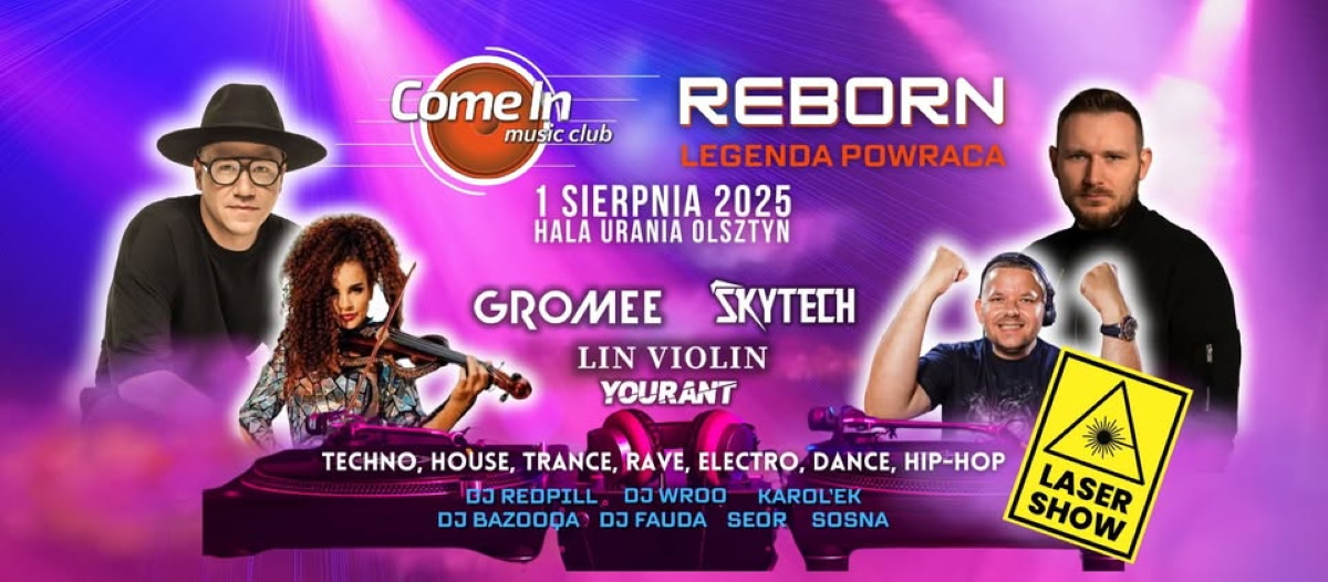 Plakat zapraszający w piątek 1 sierpnia 2025 r. do Olsztyna na koncert Come In Reborn Hala Urania Olsztyn 2025.
