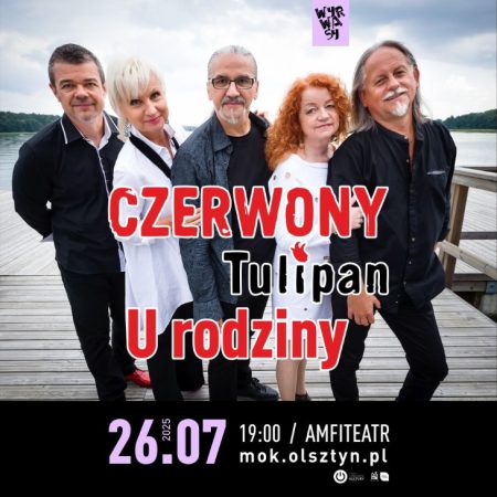 Plakat zapraszający w sobotę 26 lipca 2025 r. do Olsztyna na koncert zespołu Czerwony Tulipan "U Rodziny" Olsztyn 2025.
