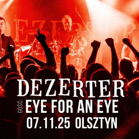 Plakat zapraszający w piątek 7 listopada 2025 r. do Olsztyna na koncert zespołu Dezerter + Eye For An Eye Olsztyn 2025. 