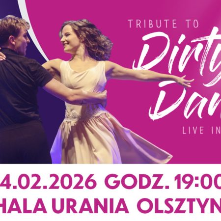 Plakat zapraszający w sobotę 14 lutego 2026 r. do Olsztyna na Koncert Tribute to Dirty Dancing! Hala Urania Olsztyn 2026.