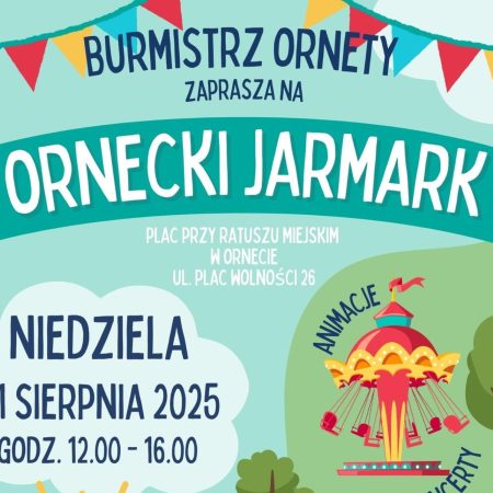 Plakat zapraszający w niedzielę 31 sierpnia 2025 r. do Ornety na Ornecki Jarmark Orneta 2025. 