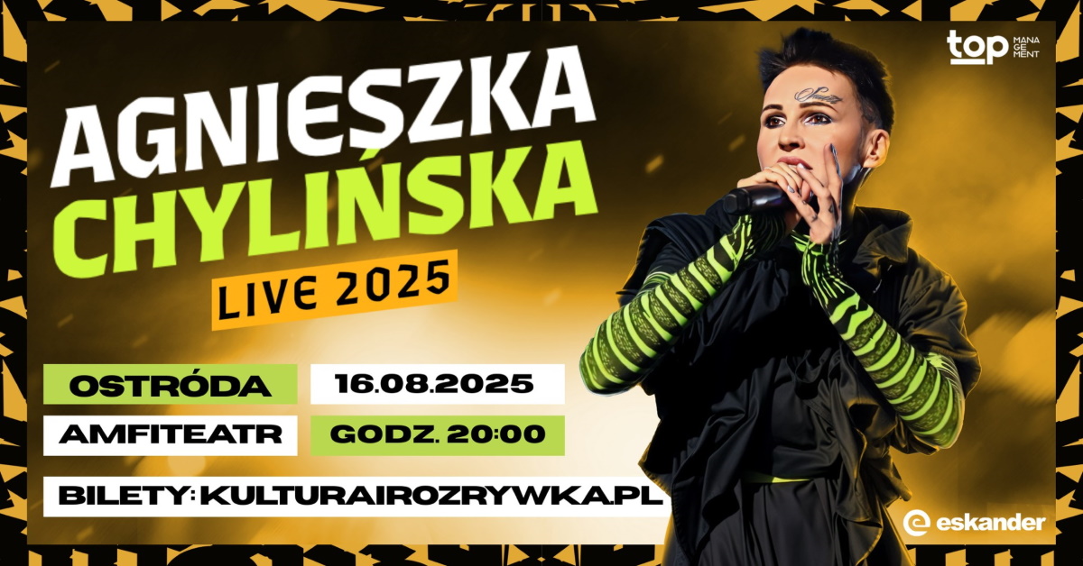 Plakat zapraszający w sobotę 16 sierpnia 2025 r. do Ostródy na koncert Agnieszki Chylińskiej Ostróda 2025. 