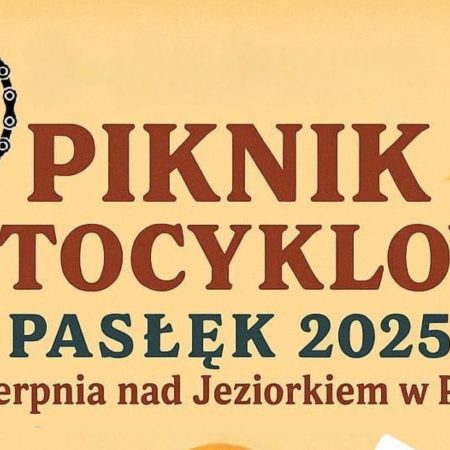 Plakat zapraszający w dniach 15-17 sierpnia 2025 r. do Pasłęka na Piknik Motocyklowy Pasłęk 2025. 
