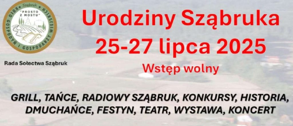 Plakat zapraszający w dniach 25-27 lipca 2025 r. do Sząbruka na Urodziny Sząbruka 2025. 