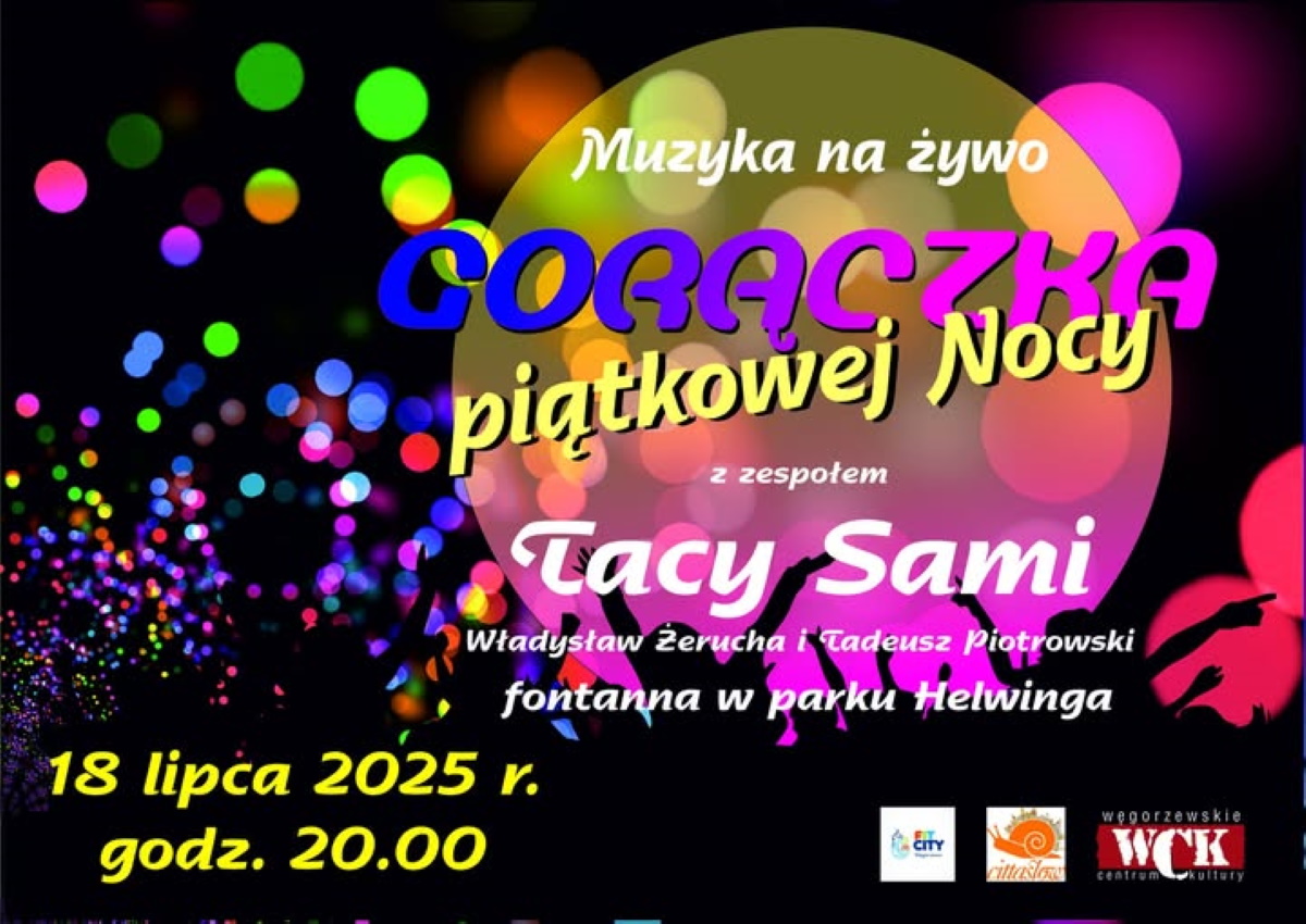 Plakat zapraszający w piątek 18 lipca 2025 r. do Węgorzewa na Muzykę na Żywo - Gorączka piątkowej nocy Węgorzewo 2025. 
