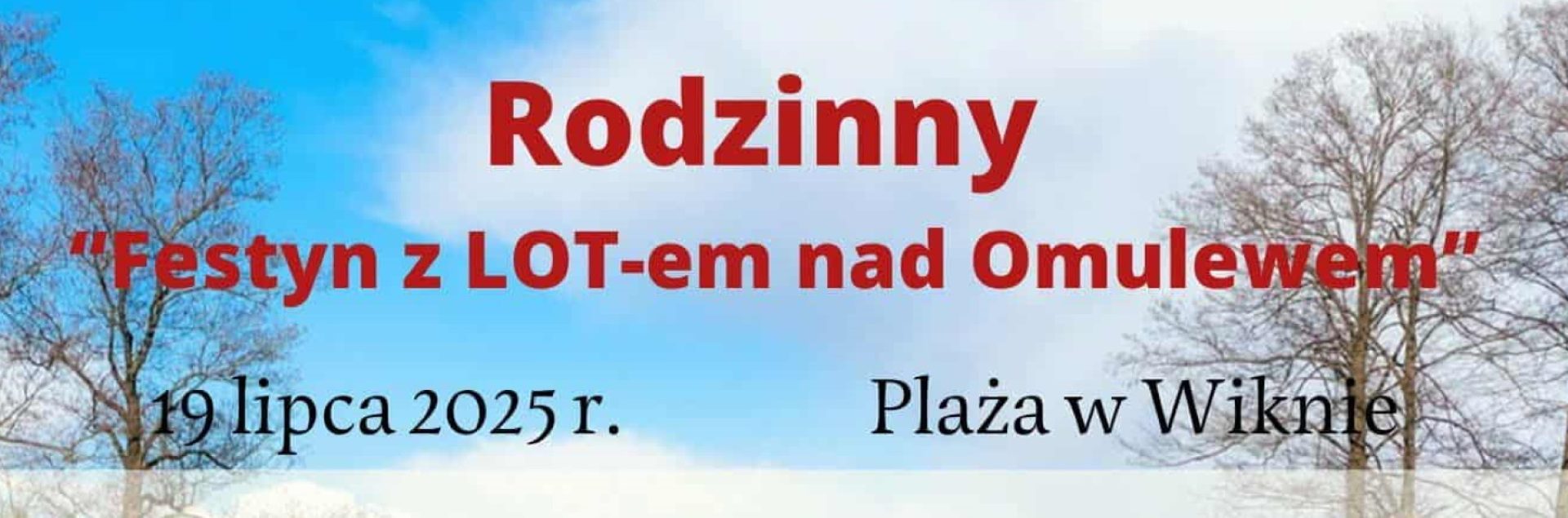 Plakat zapraszający w sobotę 19 lipca 2025 r. do miejscowości Wikno w gminie Nidzica na rodzinny "Festyn z LOT-em nad Omulewem" Plaża Wikno 2025.