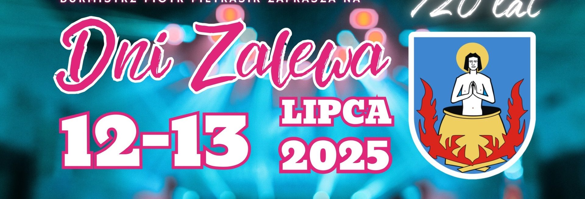 Plakat zapraszający w dniach 12-13 lipca 2025 r. do Zalewa na cykliczną imprezę Dni Zalewa 2025.