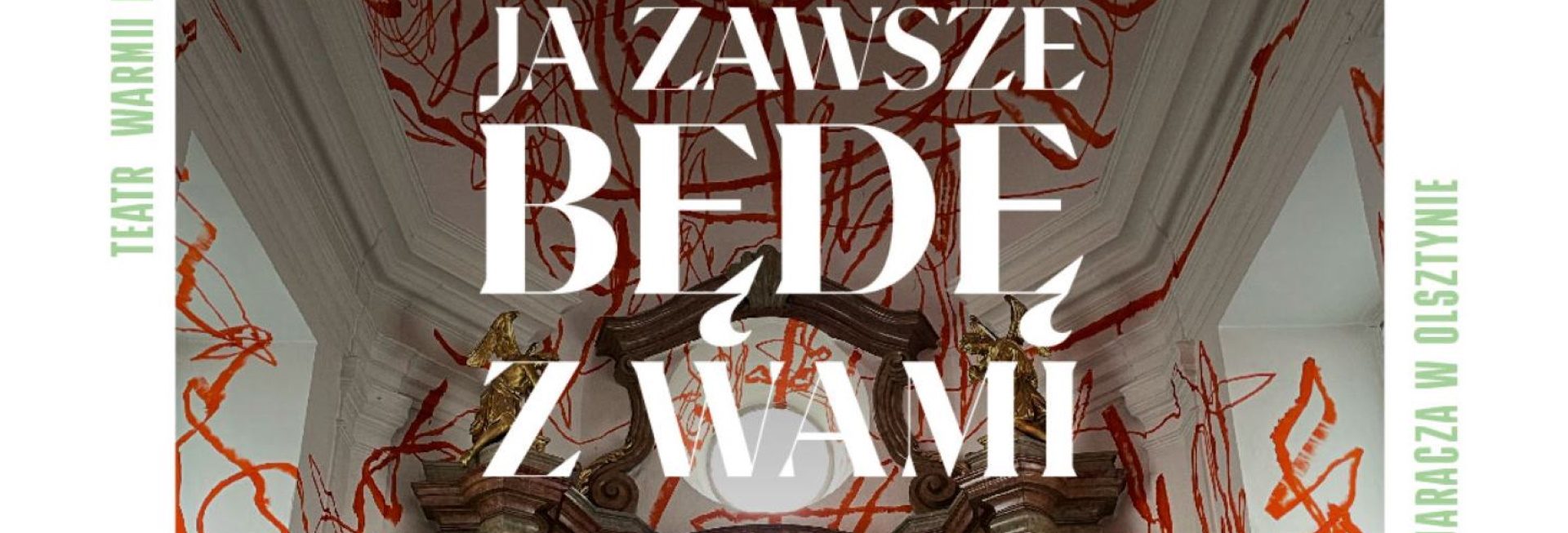 Plakat zapraszający w niedzielę 24 sierpnia 2025 r. do Barczewa na Teatr Warmii i Mazur Spektakl "Nie Smućcie się Ja zawsze Będę z Wami" Barczewo 2025. 