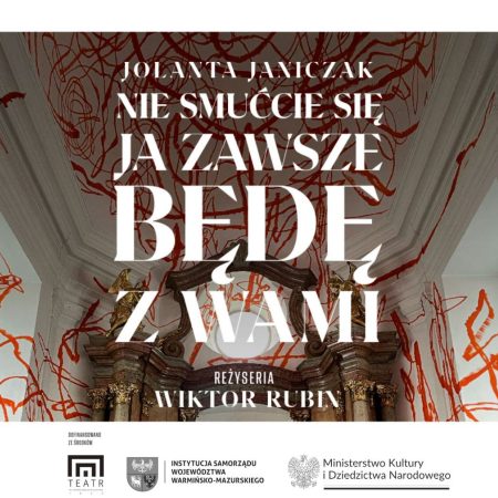 Plakat zapraszający w niedzielę 24 sierpnia 2025 r. do Barczewa na Teatr Warmii i Mazur Spektakl "Nie Smućcie się Ja zawsze Będę z Wami" Barczewo 2025. 