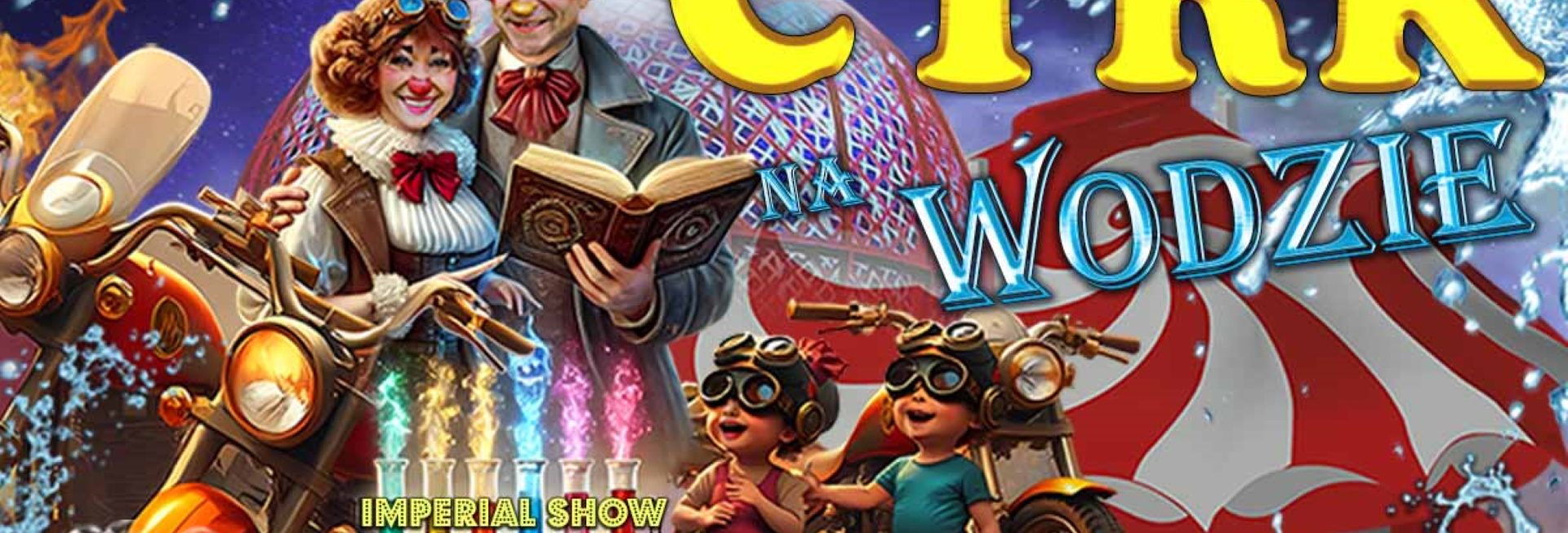Serdecznie zapraszamy na kolejny występ Cyrku na wodzie – Imperial Show.  