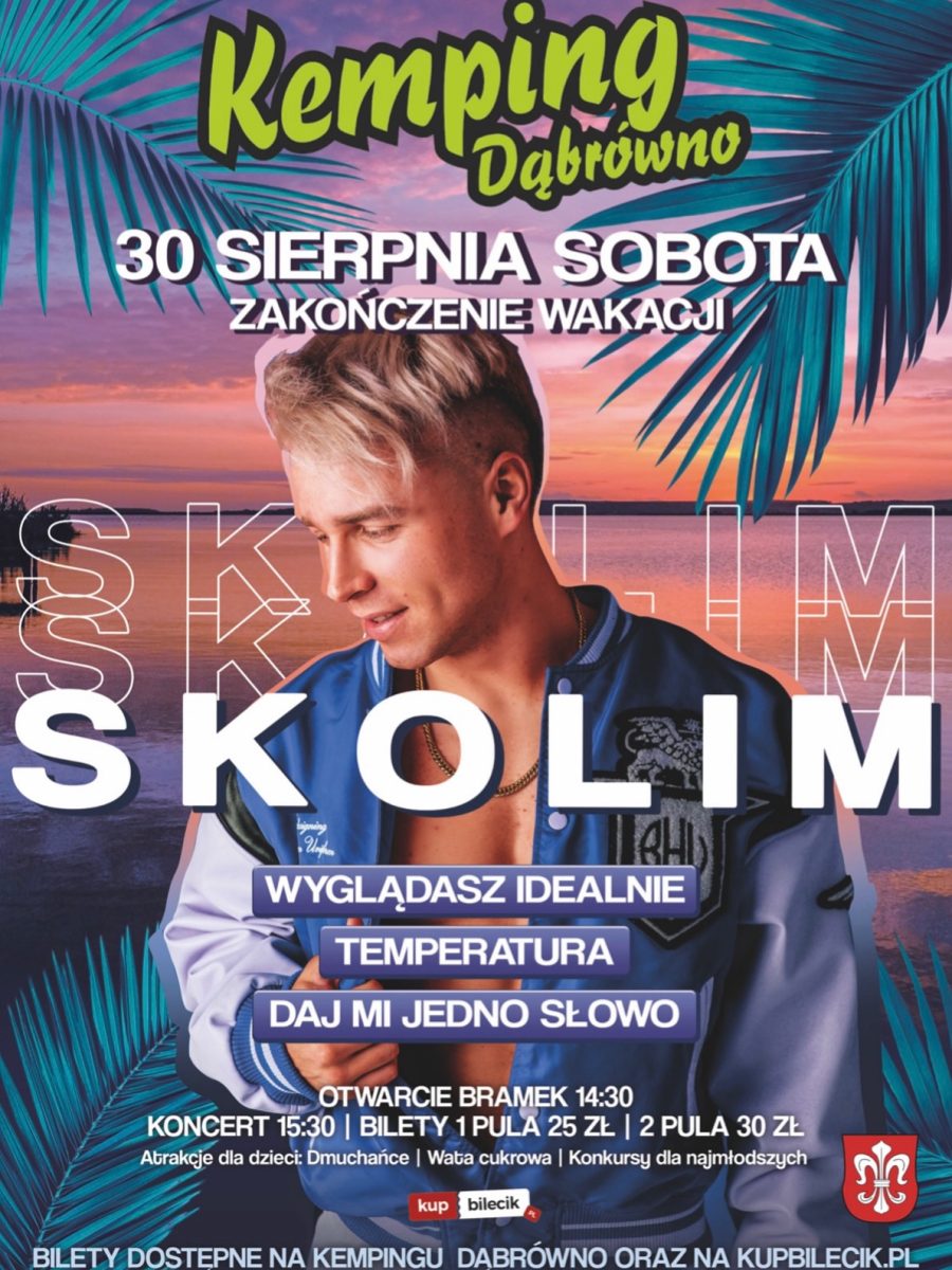 Plakat zapraszający w sobotę 30 sierpnia 2025 r. do miejscowości Dąbrówno w powiecie Ostródzkim na koncert Skolim - Zakończenie Wakacji Dąbrówno 2025. 