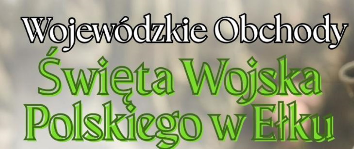 Plakat zapraszający w czwartek 14 sierpnia 2025 r. do Ełku na Wojewódzkie Obchody Święta Wojska Polskiego Ełk 2025.